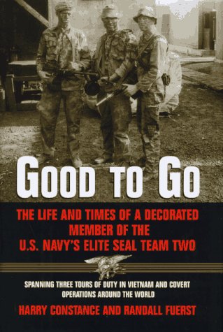 Good to Go: The Life and Times of a Decorated Member of the U.S. Navy's Elite Seal Team Two