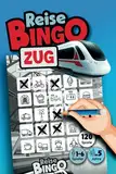 REISE BINGO Zug: DAS Reisespiel gegen Langeweile bei Zug-Fahrten, Urlauben, Reisen und Ausflügen mit der Bahn | Beschäftigung für Kinder ab 5 Jahre