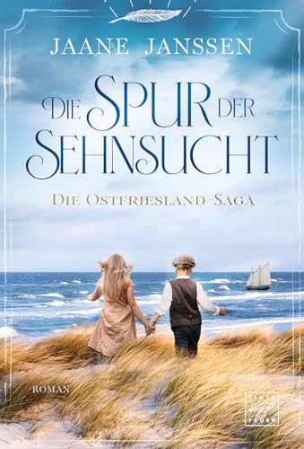 Die Spur der Sehnsucht (Die Ostfriesland-Saga 1)