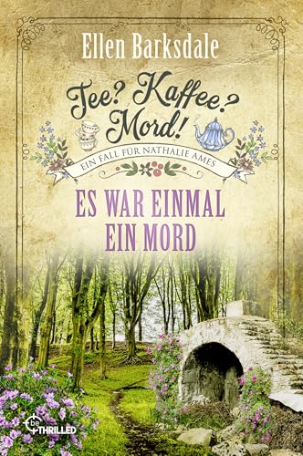 Tee? Kaffee? Mord! Es war einmal ein Mord (Nathalie Ames ermittelt 33)