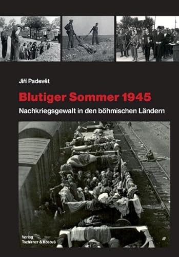 Blutiger Sommer 1945: Nachkriegsgewalt in den böhmischen Ländern