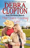 Her Texas Cowboy: Cliff (New Horizon Ranch: Mule Hollow Book 1) (English Edition)