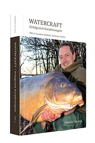 Carpzilla Thomas Talaga Watercraft Buch - Erfolgreich Karpfenangeln Teil 2: Location, Beißzeit, Gewässer, Stories, Karpfenbuch, Angelbuch, Gastbeiträge