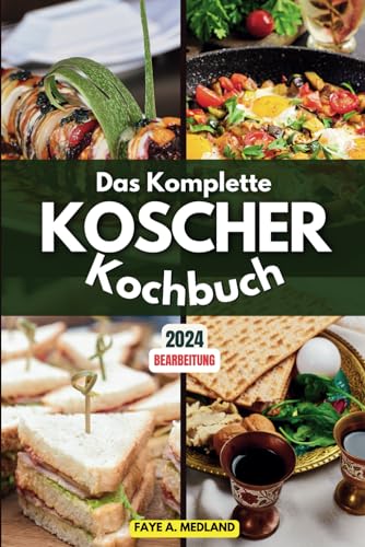 Das Komplette Koschere Kochbuch: Einfache gesunde Rezepte für jeden Tag