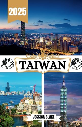 TAIWAN REISEFÜHRER 2025: Ausflugsziele, einschließlich Adresse und Ort, Festivals, Unterkünfte, Strände, Tierwelt und Reiseinformationen über Taiwan