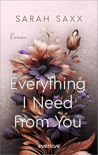 Everything I Need From You (Mighty Bastards 3): Roman | Romantische Rockstar-Romance mit »He Falls First«-Trope