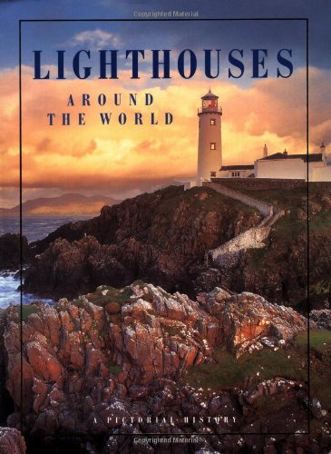 Lighthouses Around the World: A Pictorial History