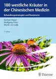 180 westliche Kräuter in der Chinesischen Medizin: Behandlungsstrategien und Rezepturen