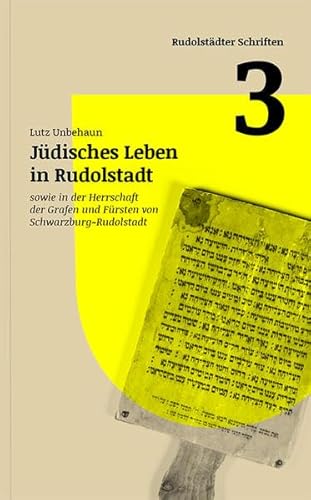Jüdisches Leben in Rudolstadt: Rudolstädter Schriften Band 3