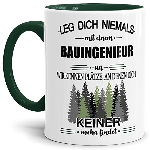 Tassendruck Berufe-Tasse Leg Dich Niemals mit einem Bauingenieur an - Geschenk-Idee/Büro/Job/Arbeit/Witzig/Lustig/Innen & Henkel Dunkelgrün