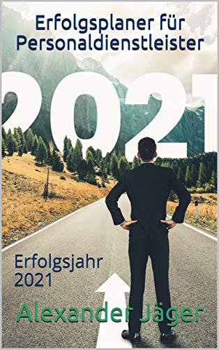 Erfolgsplaner für Personaldienstleister: Erfolgsjahr 2021