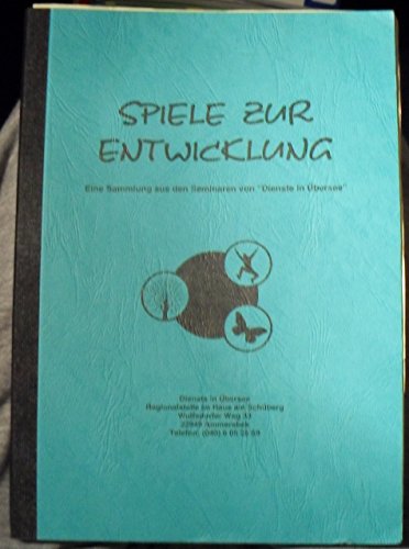 Spiele zur Entwicklung: Eine Sammlung aus den Seminaren von "Dienste in Übersee"