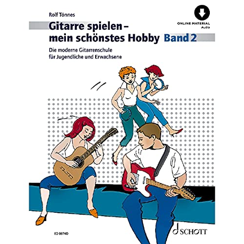 Gitarre spielen - mein schönstes Hobby: Die moderne Gitarrenschule für Jugendliche und Erwachsene. Band 2. Gitarre. (Gitarre spielen - mein schönstes Hobby, Band 2)