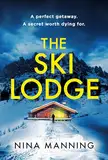 The Ski Lodge: A gripping and unputdownable psych thriller for 2026 (English Edition)
