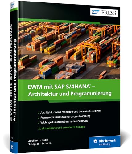 EWM mit SAP S/4HANA – Architektur und Programmierung: Kundeneigene Erweiterungen für Embedded und Decentralized EWM (SAP PRESS)