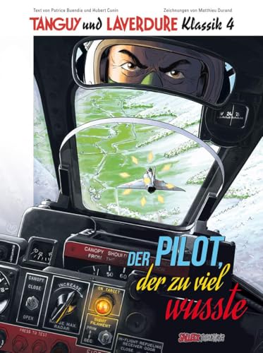 Tanguy und Laverdure Klassik: Band 4: Der Pilot, der zu viel wusste (Tanguy und Laverdure Classic: Hardcover)