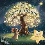 Lilly und der Sternenbaum Als Oma ein Stern wurde: Ein trostspendendes Kinderbuch über Sterben, Tod und Erinnerung zur Trauerhilfe für Kinder im Alter von 2-5 Jahren mit Erinnerungsritualen