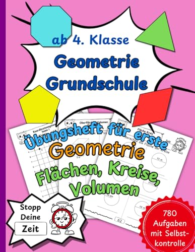 Geometrie für die Grundschule 3: Das große Übungsbuch für Geometrie | Flächen und Volumen | ab 4. Klasse | Kreise und Koordinatensysteme (Rechnen für die Grundschule)
