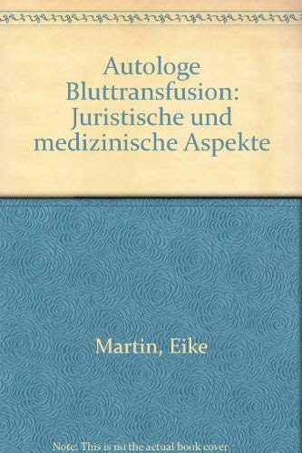 Autologe Bluttransfusion: Juristische und medizinische Aspekte