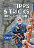 Tipps & Tricks für Hundeführer: Jagdhunde ausbilden, führen und halten