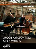 Jacob Karlzon Trio - Open Waters