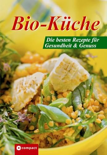 Bio-Küche: Die besten Rezepte für Gesundheit und Genuss
