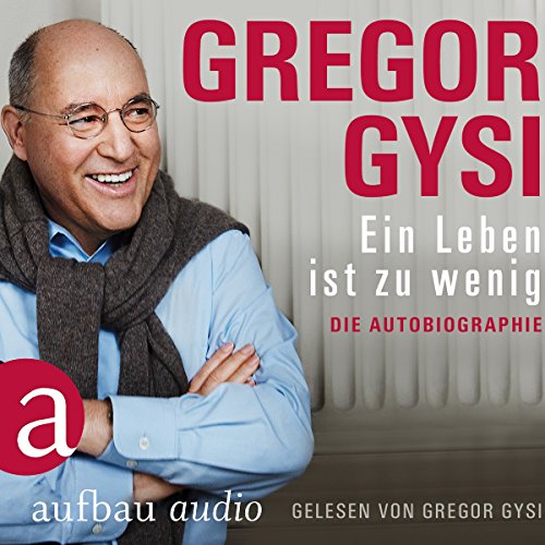 Ein Leben ist zu wenig: Die Autobiographie