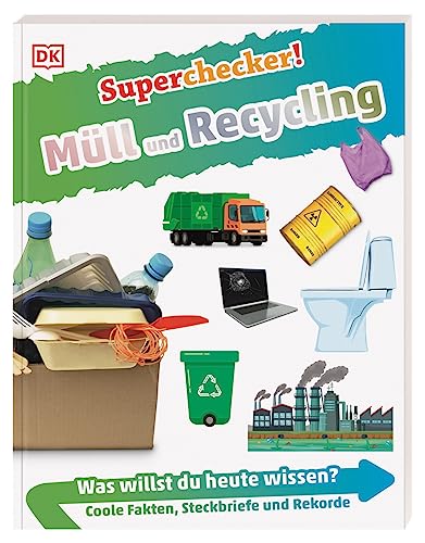 Superchecker! Müll und Recycling: Was willst du heute wissen? Coole Fakten, Steckbriefe und Rekorde. Für Kinder ab 7 Jahren
