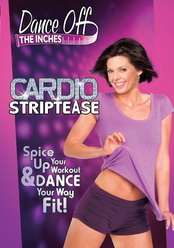 Dance off the Inches: Cardio Striptease by Megan Armand