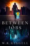 Between Jobs (The City Between Book 1) (English Edition)