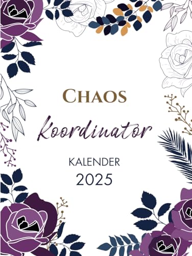 Chaos Koordinator Kalender 2025 1 Tag 1 Seite: XXL Tagesplaner 2025 I Din A4 I Terminplaner mit Zeiteinteilung I Terminkalender I Kalenderbuch I Office Planer I Buchkalend