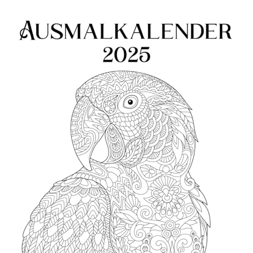 Ausmalkalender 2025: Kalender zum Ausmalen für Erwachsene mit wunderschönen und detailreichen Tiermotiven für jeden Monat (Malbuch Kalender 2025)