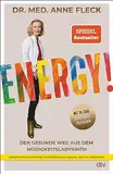 Energy!: Der gesunde Weg aus dem Müdigkeitslabyrinth – Mit 30-Tage-Selbsthilfeprogramm