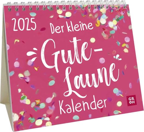 Mini-Kalender 2025: Der kleine Gute-Laune-Kalender: Kleiner Tischkalender mit gute-Laune-Sprüchen | Mit Monatskalendarium | Geschenk für Herzensmenschen, Freundin und Kollegen