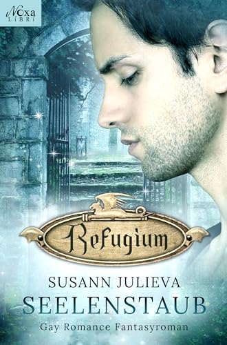 Refugium: Seelenstaub: Gay Romance Fantasyroman