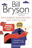 Eine kurze Geschichte von fast allem: Der weltweit gefeierte Bestseller in der Jubiläumsausgabe - Mit aktuellem Vorwort des Autors -