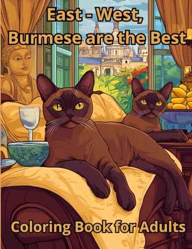 East - West, Burmese are the Best (Amazing Burmese Cats)