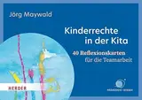 Kinderrechte in der Kita. 40 Reflexionskarten für die Teamarbeit: Kinder schützen, fördern, beteiligen