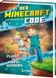 Der Minecraft Code (Band 1) - Flucht aus dem Würfel-Gefängnis: Schaffst du es, dem Hacker zu entkommen? - Ein spannendes Abenteuer zum Miträtseln und Kombinieren für Kinder ab 8 Jahren