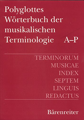 Polyglottes Wörterbuch der musikalischen Terminologie: Terminorum Musicae Index Septem Linguis Redactus. Deutsch, Englisch, Französisch, Italienisch, ... French, Italian, Spanish, Hungarian,Russia)