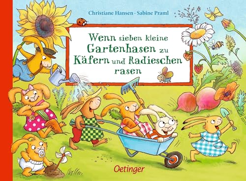 Wenn sieben kleine Gartenhasen zu Käfern und Radieschen rasen: Lustiges Pappbilderbuch mit den beliebten Hasen zum Thema Natur und Garten für Kinder ab 2 (Die sieben kleinen Hasen)