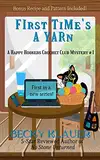 First Time's a Yarn: A Happy Hookers Club Mystery #1 (Happy Hookers Crochet Club Mysteries) (English Edition)