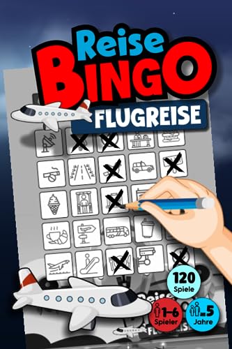 REISE BINGO "Flugzeug": Reisespiel für Flugreisen | Beschäftigung und Aktivität für Kinder ab 5 Jahre | 120 Seiten gegen Langeweile bei Autofahrten, Urlauben, Flügen und Reisen