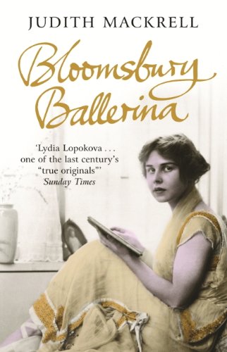 Bloomsbury Ballerina: Lydia Lopokova, Imperial Dancer and Mrs John Maynard Keynes (English Edition)