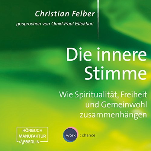Die innere Stimme: Wie Spiritualität, Freiheit und Gemeinwohl zusammenhängen