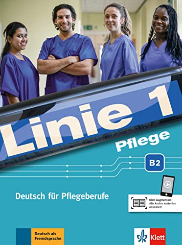 Linie 1 Pflege B2: Deutsch für Pflegeberufe. Kurs- und Übungsbuch mit Audios (Linie 1: Deutsch in Alltag und Beruf)