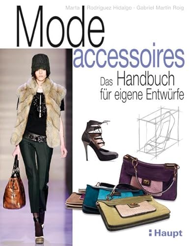 Modeaccessoires: Das Handbuch für eigene Entwürfe