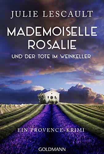 Mademoiselle Rosalie und der Tote im Weinkeller: Ein Provence-Krimi