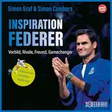 Inspiration Federer: Vorbild, Rivale, Freund, Gamechanger