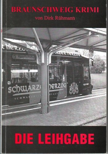 Die Leihgabe: Braunschweig Krimi (Braunschweig Krimis)